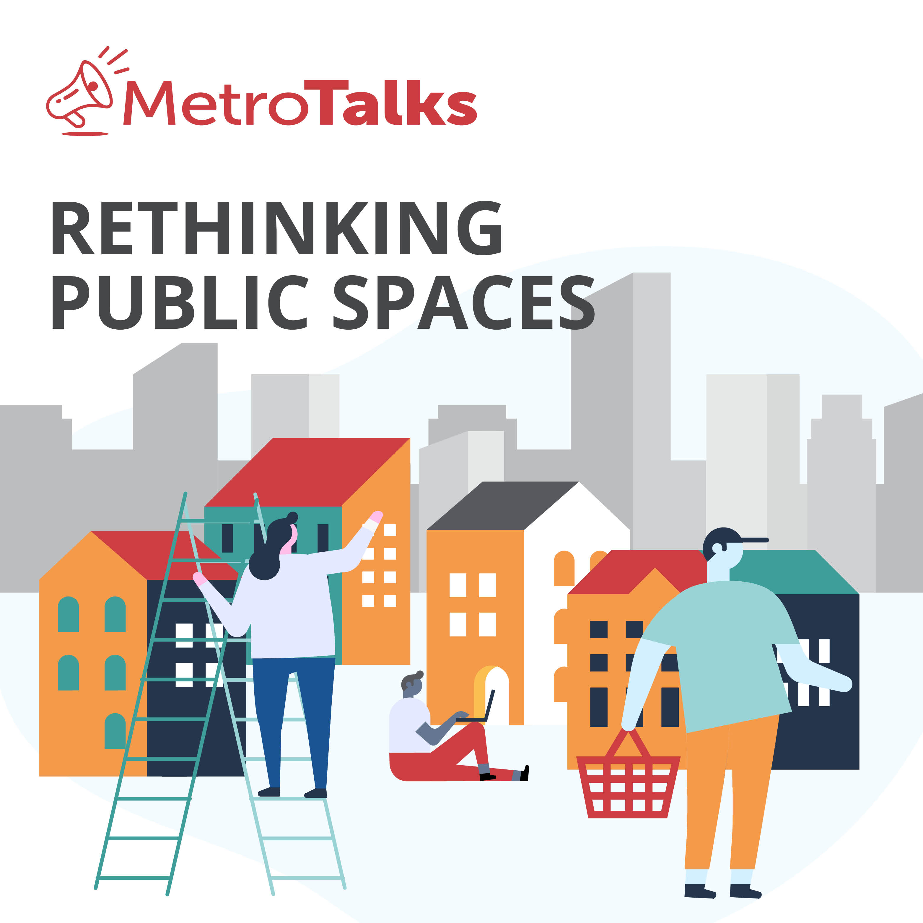 MetroTalks: Rethinking public spaces