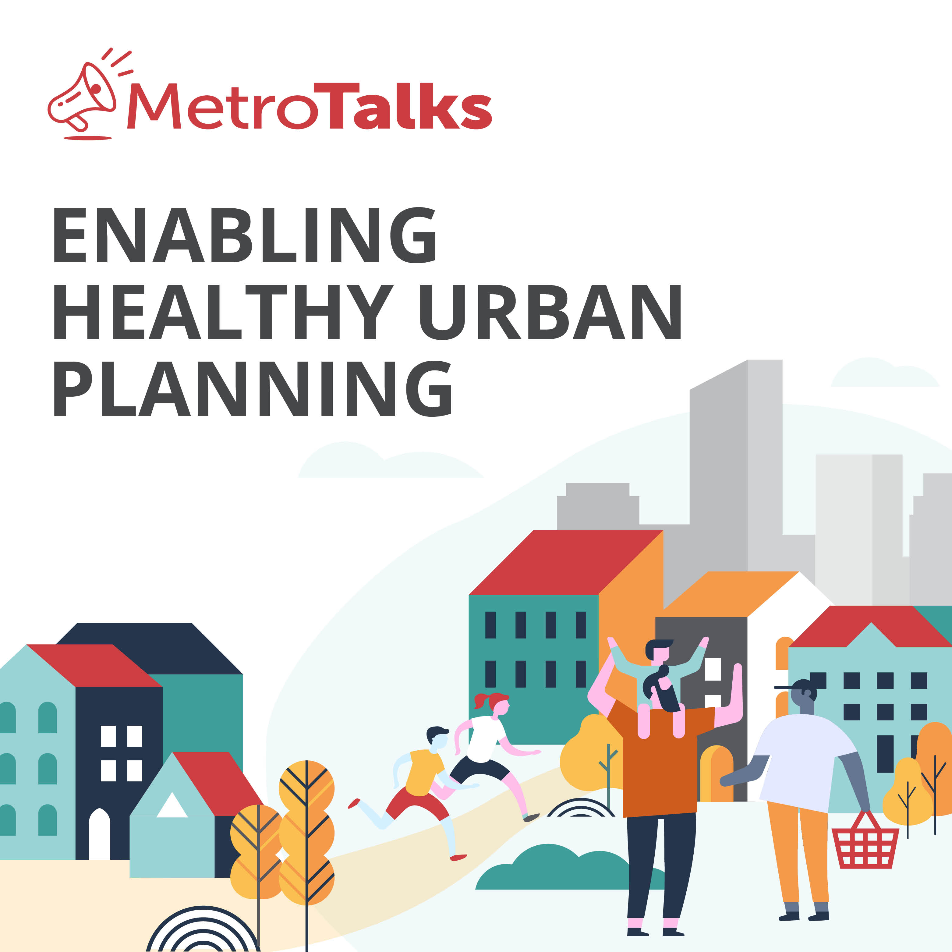  MetroTalks: Enabling healthy urban planning
