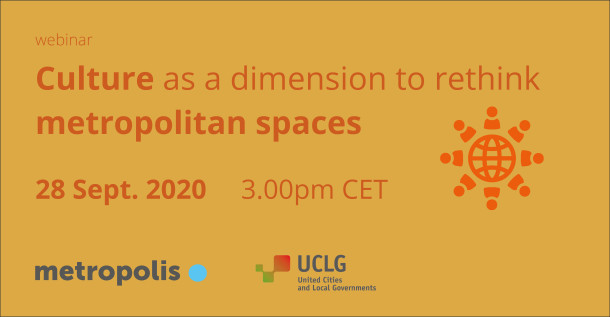 Webinar Culture as  a Dimension to Rethink Metropolitan Spaces