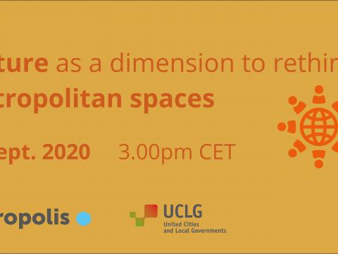 Webinar Culture as  a Dimension to Rethink Metropolitan Spaces