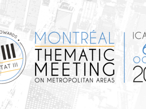 MONTREAL Thematic Meeting on Metropolitan Areas towards Habitat III